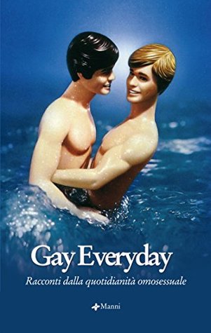 Gay Everyday: Racconti dalla quotidianità omosessuale
