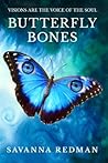Butterfly Bones: Visions Are the Voice of the Soul