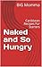 Naked and So Hungry: Caribb...