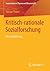 Kritisch-rationale Sozialforschung: Eine Einführung (Soziale Arbeit in Theorie und Wissenschaft) (German Edition)