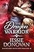 The Dragon Warrior (Lochguard Highland Dragons, #4) by Jessie Donovan