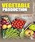 Vegetable Production in Kitchen Garden by Pradeep Kumar Singh