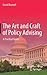 The Art and Craft of Policy Advising: A Practical Guide