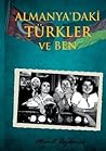 Almanya`daki Türkler ve Ben: Türken in Deutschland (Turkish Edition)