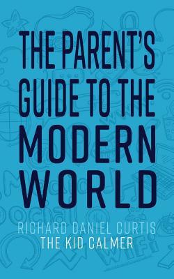 The Parent's Guide to the Modern World