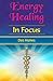 Energy Healing in Focus by Des Hynes