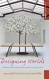 Designing Worlds: National Design Histories in an Age of Globalization (Making Sense of History, 24) Designing Worlds: National Design Histories in an Age of Globalization (Making Sense of History, 24)