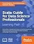 Scala: Guide for Data Scien...