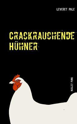 Crackrauchende Hühner: Nihilist Punk (German Edition)