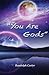 You Are Gods by Randolph Carter