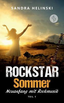 Neuanfang mit Rockmusik - Rockstar Sommer (Teil 1): (Rockstar Romance, Chick Lit, Liebesroman) (German Edition)