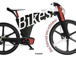 Bikes: Das Fahrrad neu erfinden! (German Edition)