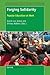 Forging Solidarity: Popular Education at Work (International Issues in Adult Education, 22)
