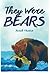 They Were Bears