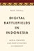 Media Power in Indonesia: Oligarchs, Citizens and the Digital Revolution (Media, Culture and Communication in Asia-Pacific Societies)