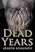 The Dead Years: Holocaust Memoirs (Holocaust Survivor Memoirs World War II)