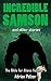 Incredible Samson (The Bibl...