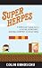 Super Herpes: A nerd's harrowing story of dating, debauchery, and disillusionment in Silicon Valley