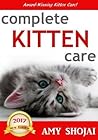 Complete Kitten Care by Amy Shojai