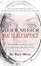 Mirror, Mirror, What the Heck Happened?: Beyond the Looking Glass in Search for the Real YOU
