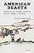 American Beasts: Perspectives on Animals, Animality and U.S. Culture, 1776–1920