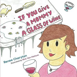 If You Give a Mommy a Glass of Wine (Paperback)