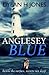 Anglesey Blue (DI Tudor Manx, #1)