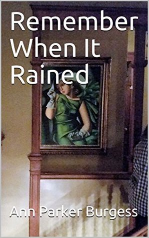 Remember When It Rained (Kindle Edition)