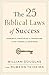 The 25 Biblical Laws of Success by William Douglas Santos