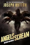 Angels Scream: An Echo Team Urban Fantasy Novel