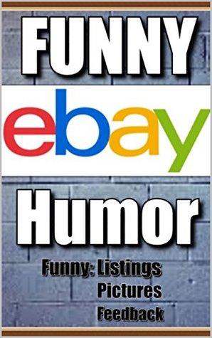 Memes: Funny eBay Listings, Pictures and Feedback: With Bonus Funny Memes (2017 XL)