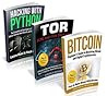 Hacking: 3 Manuscripts - Bitcoin, Tor, Hacking With Python (Hacking, Hacking With Python, Bitcoin, Blockchain, Tor, Python Book Book 1)