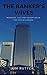 The Banker's Wives - Marriage, lust and deception in the City of London