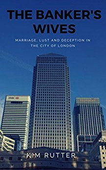 The Banker's Wives - Marriage, lust and deception in the City of London