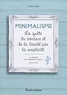 Minimalisme, la quête du bonheur et de la liberté par la simp... by Judith Crillen