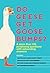 Do Geese Get Goose Bumps?: & More Than 199 Perplexing Questions with Astounding Answers