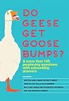 Do Geese Get Goos...