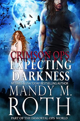 Expecting Darkness (Immortal Ops: Crimson Ops, #2)