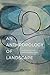 An Anthropology of Landscape by Christopher Tilley