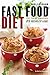 Delicious Fast Food Diet: Try these Amazing 25 Healthy Fast Food Recipes at Home!