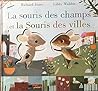 La Souris des champs et la Souris des villes by Libby Walden La Souris des champs et la Souris des villes by Libby Walden