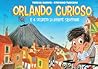 Orlando Curioso e il segreto di Monte Sbuffone (Orlando Curioso, #1) Orlando Curioso e il segreto di Monte Sbuffone (Orlando Curioso, #1)