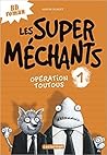 Les super méchants T1 by Aaron Blabey Les super méchants T1 by Aaron Blabey