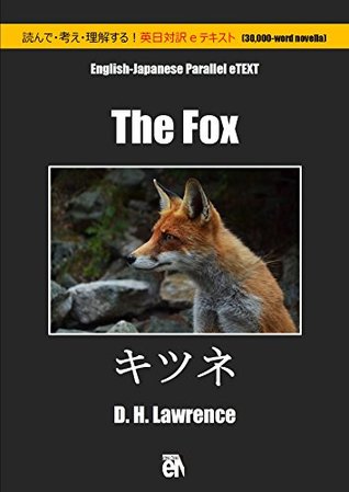 English Japanese Parallel Etext The Fox By D H Lawrence By Saburo Kuramochi English Japanese Parallel Etext The Fox By D H Lawrence By Saburo Kuramochi