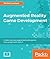 Augmented Reality Game Development by Micheal Lanham