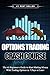 Options Trading Crash Course: The #1 Beginner's Guide to Make Money With Trading Options in 7 Days or Less!