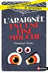 L'araignée est une fine mouche by Emmanuel Trédez