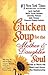 Chicken Soup for the Mother & Daughter Soul: Stories to Warm the Heart and Honor the Relationship