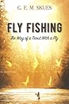 Fly Fishing: The ...