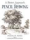 A Better Approach to Pencil Drawing (Dover Art Instruction) A Better Approach to Pencil Drawing (Dover Art Instruction)